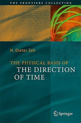 The Physical Basis of the Direction of Time by Zeh, H. Dieter