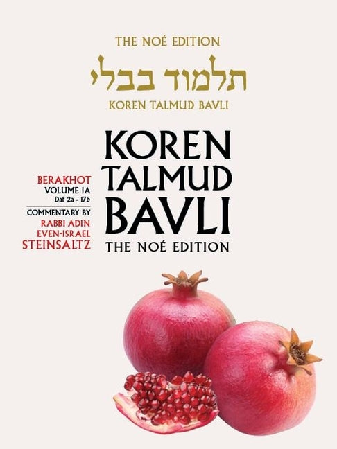 Koren Talmud Bavli, Volume 1a: Berakhot, Daf 2a-17b, Noe Color by Steinsaltz, Adin