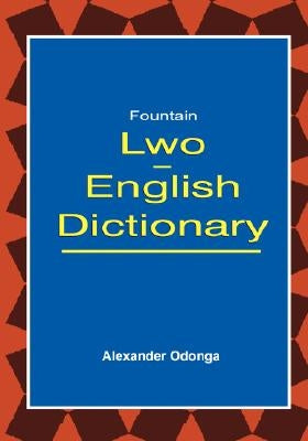 Lwo English Dictionary by Odonga, Alexander