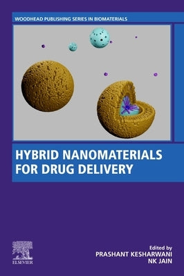 Hybrid Nanomaterials for Drug Delivery by Kesharwani, Prashant
