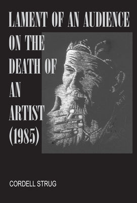 Lament of an Audience on the Death of an Artist by Strug, Cordell