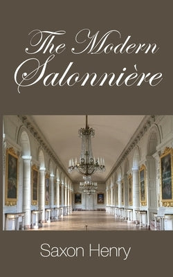 The Modern Salonnière by Henry, Saxon