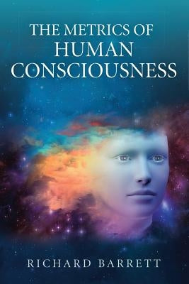 The Metrics of Human Consciousness by Barrett, Richard