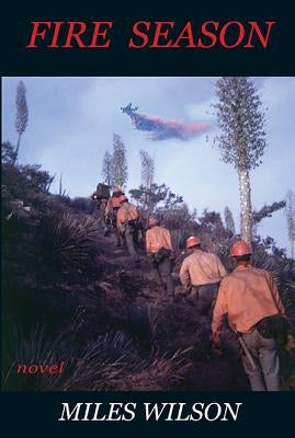 Fire Season by Wilson, Miles