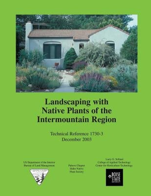 Landscaping with Native Plants of the Intermountain Region by Parkinson
