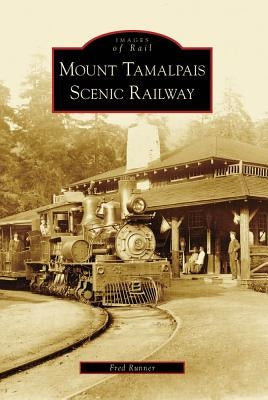 Mount Tamalpais Scenic Railway by Runner, Fred