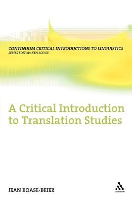 A Critical Introduction to Translation Studies by Boase-Beier, Jean