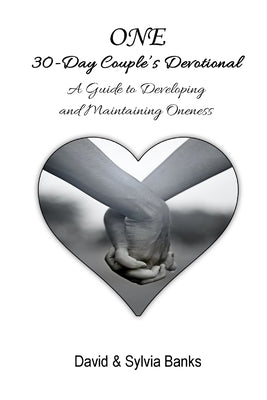 One 30-Day Couple's Devotional: A Guide to Developing and Maintaining Oneness by Banks, Sylvia