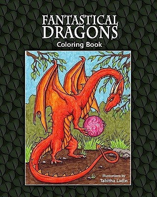 Fantastical Dragons Coloring Book by Ladin, Tabitha