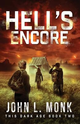 Hell's Encore: A Post-Apocalyptic Survival Thriller by Monk, John L.
