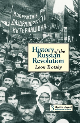 The History of the Russian Revolution by Trotsky, Leon