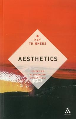 Aesthetics: The Key Thinkers by Giovannelli, Alessandro