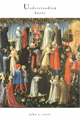 Understanding Dante by Scott, John A.