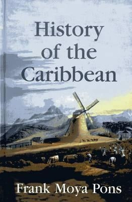 History of the Caribbean by Moya Pons, Frank