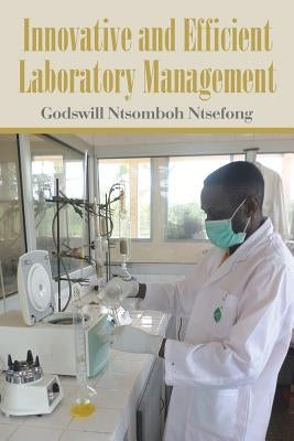 Innovative and Efficient Laboratory Management by Ntsomboh Ntsefong, Godswill