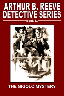 The Gigolo Mystery by Reeve, Arthur B.