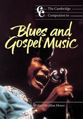 The Cambridge Companion to Blues and Gospel Music by Moore, Allan