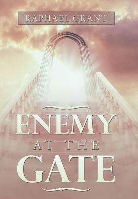 Enemy at the Gate by Grant, Raphael