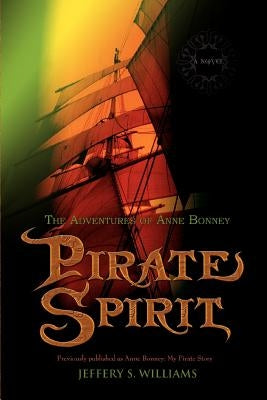 Pirate Spirit: The Adventures of Anne Bonney by Williams, Jeffery