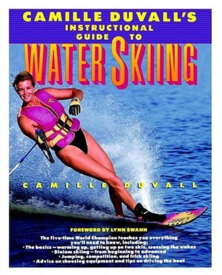 Camille Duvall's Instructional Guide to Water Skiing by Duvall, Camille
