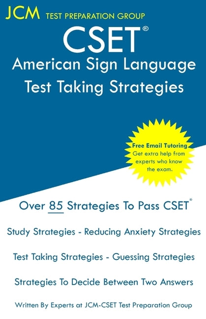 CSET American Sign Language - Test Taking Strategies: CSET 186, CSET 187, and CSET 188 - Free Online Tutoring - New 2020 Edition - The latest strategi by Test Preparation Group, Jcm-Cset