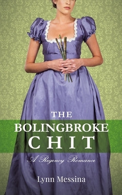 The Bolingbroke Chit: A Regency Romance by Messina, Lynn