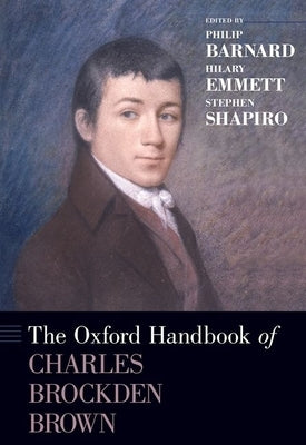 The Oxford Handbook of Charles Brockden Brown by Barnard, Philip