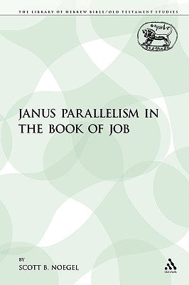 Janus Parallelism in the Book of Job by Noegel, Scott B.
