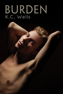 Burden: Volume 2 by Wells, K. C.