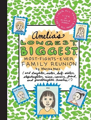 Amelia's Longest, Biggest, Most-Fights-Ever Family Reunion by Moss, Marissa
