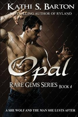 Opal: Rare Gems Series by Barton, Kathi S.