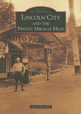 Lincoln City and the Twenty Miracle Miles by Hall, Anne Jobbe