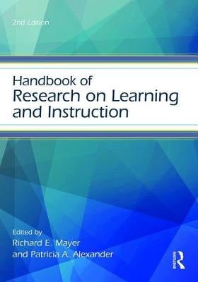 Handbook of Research on Learning and Instruction by Mayer, Richard E.