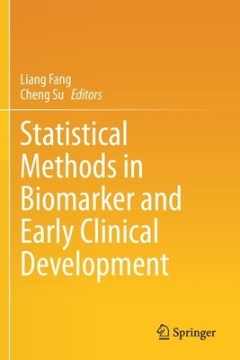 Statistical Methods in Biomarker and Early Clinical Development by Fang, Liang