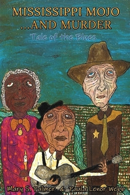 Mississippi Mojo, and Murder: Tale of the Blues by Webb, Paula Lenor