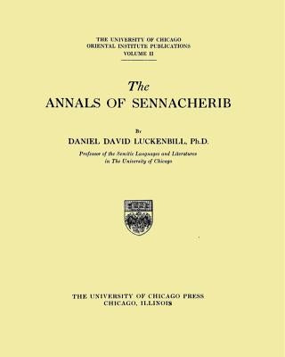 The Annals of Sennacherib by Luckenbill, Daniel David