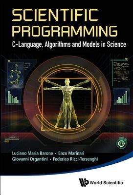 Scientific Programming: C-Language, Algorithms and Models in Science by Marinari, Enzo