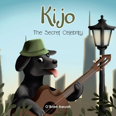 Kijo: The Secret Celebrity by Awuah, O'Brien