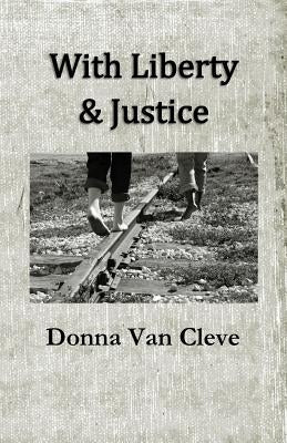 With Liberty & Justice by Van Cleve, Donna