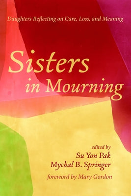 Sisters in Mourning by Pak, Su Yon