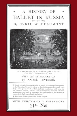 A History of Ballet in Russia (1613 - 1881) by Beaumont, Cyril W.