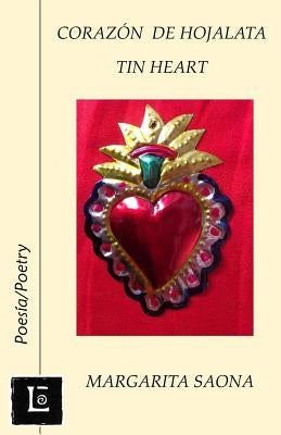 Corazon de hojalata: Tin Heart by Saona, Margarita