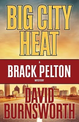 Big City Heat by Burnsworth, David