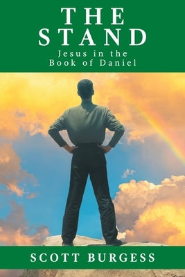 The Stand: Jesus in the Book of Daniel by Burgess, Scott
