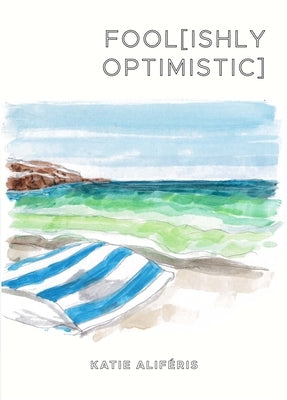 Fool[ishly Optimistic] by Aliféris, Katie