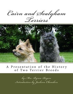 Cairn and Sealyham Terriers: A Presentation of the History of Two Terrier Breeds by Chambers, Jackson