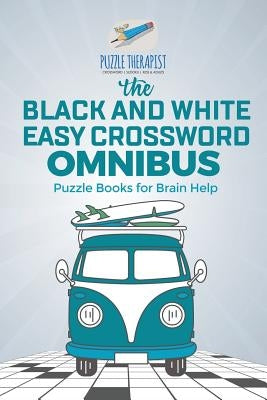 The Black and White Easy Crossword Omnibus Puzzle Books for Brain Help by Puzzle Therapist
