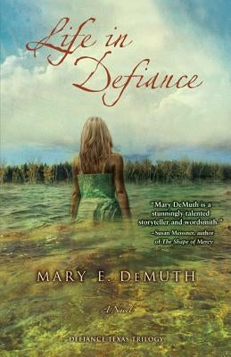 Life in Defiance: A Novel 3 by Demuth, Mary E.