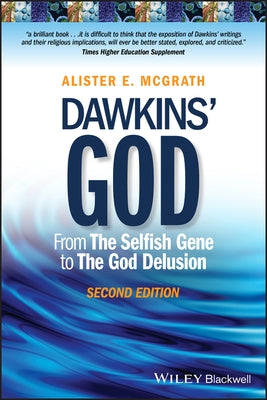 Dawkins' God: From the Selfish Gene to the God Delusion by McGrath, Alister E.