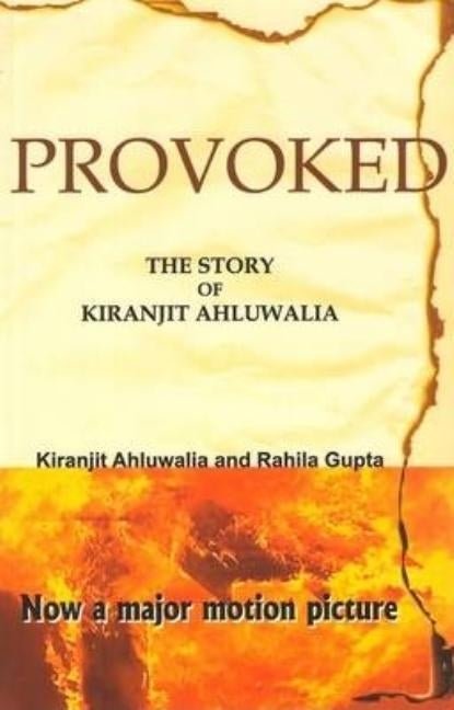 Provoked: The Story Of Kiranjit Ahluwalia by No Author